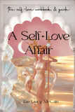 A Self-Love Affair: The Self-Love Workbook & Guide